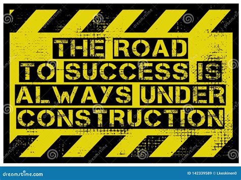 The Road To Success is always Under Construction Motivation Quote Stock