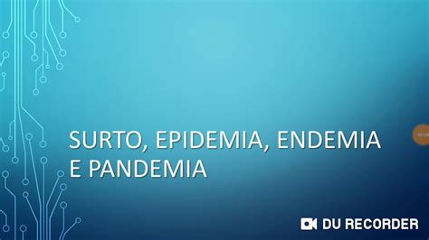 Surto Epidemia Pandemia E Endemia Youtube