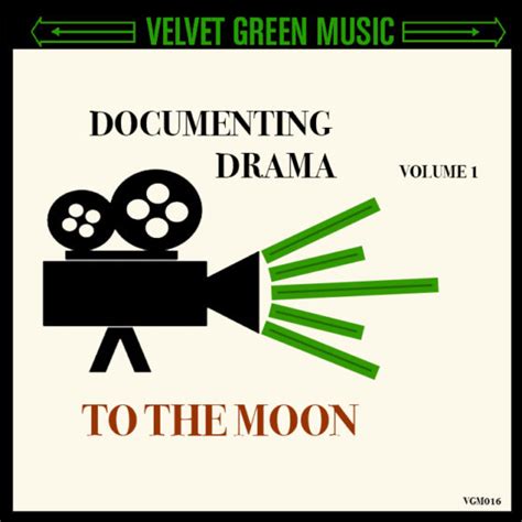 Vgm016 Documenting Drama Vol 1 To The Moon Velvet Green Music