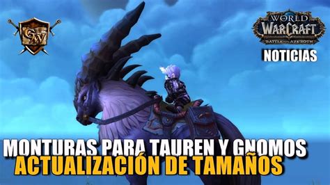 Gnome And Tauren Mount Size Update Battle For Azeroth News Gu As
