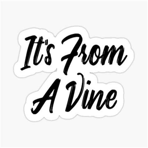 Its From A Vine Sticker For Sale By Threadzhero Redbubble