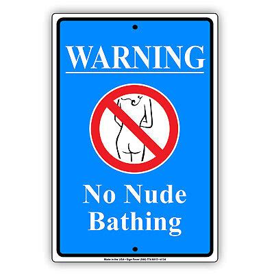 Warning No Nude Bathing With Graphic Alert Caution Notice Aluminum