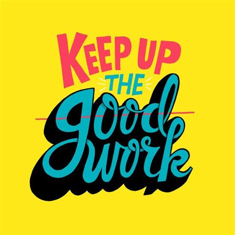 Keep Up The Good Work By Chris Piascik Productkeep