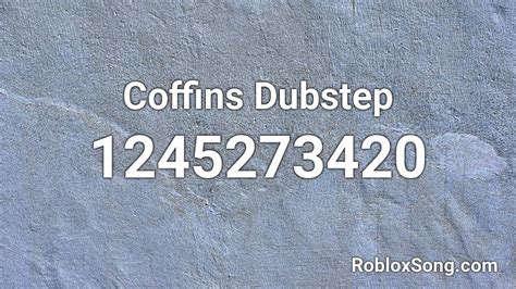 Coffins Dubstep Roblox Id Roblox Music Codes