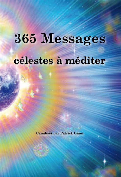 365 Messages Célestes à Méditer Par Patrick Giani