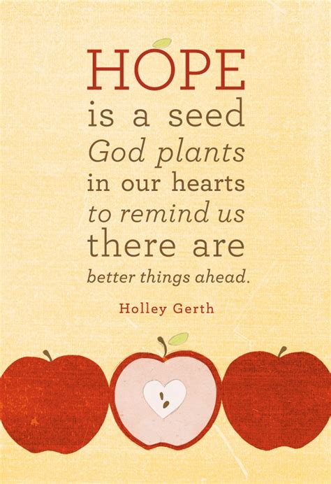 Hope Is A Seed That God Plants In Our Hearts To Remind Us There Are
