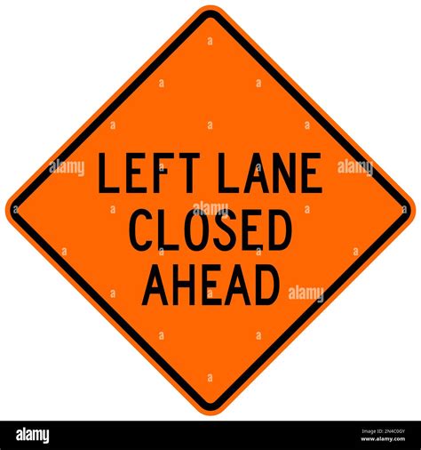 Left Lane Closed Ahead Warning Sign Stock Photo Alamy