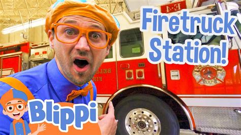 Blippi The Fire Truck Song In This Blippi Video There Is The Blippi