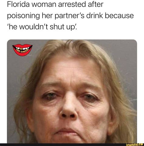 Florida Woman Arrested After Poisoning Her Partners Drink Because He