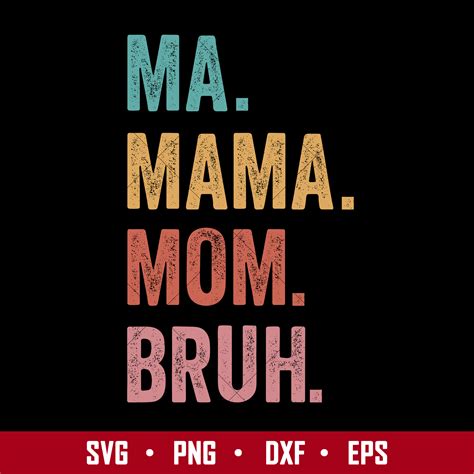 Ma Mama Mom Bruh Svg Mama Svg Mothers Day Svg Png Dxf Ep Inspire