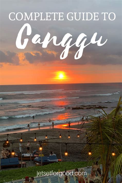 Complete Guide To Canggu Jetset For Good Bali Travel Asia Travel Travel Destinations Asia