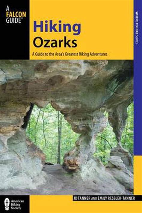 Falcon Guides Where To Hike Hiking Ozarks A Guide To The Area S Greatest Hiking Adventures