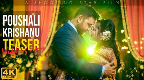 Poushali And Krishanu Best Wedding Teaser 4k True Cinematic