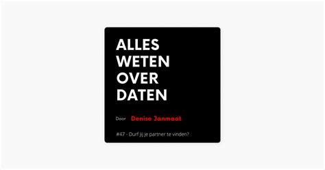 ‎alles Weten Over Daten Durf Jij Je Partner Te Vinden On Apple Podcasts