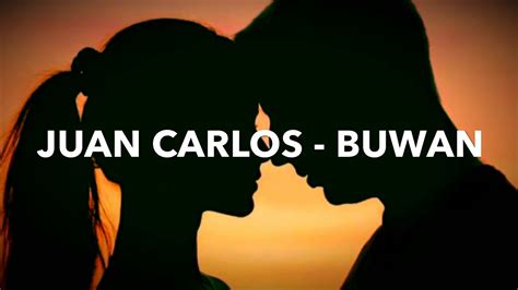Buwan L Juan Carlos Song Lyrics Youtube