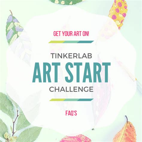 Art Start Challenge Faq Tinkerlab