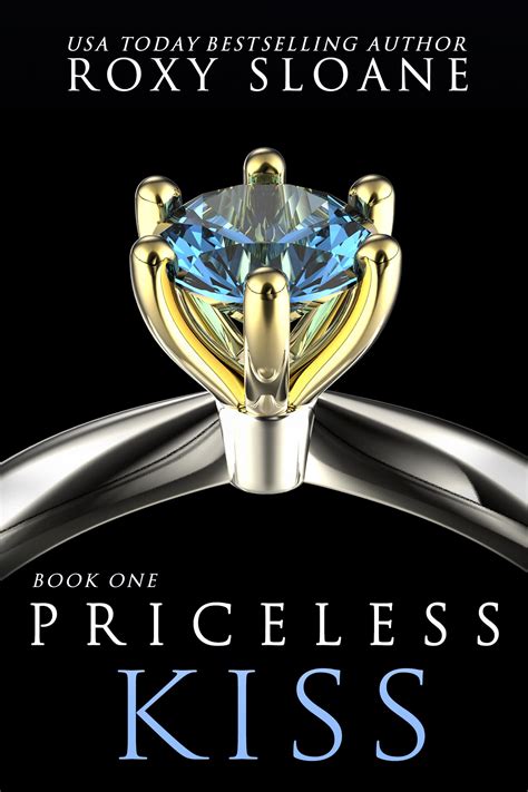 priceless kiss priceless 1 by roxy sloane goodreads