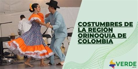 Costumbres De La Regi N Orinoquia De Colombia Colombia Verde