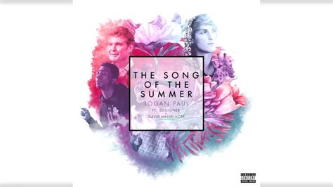 The Song Of The Summer Ft Logan Paul Desiigner David Hasselhoff
