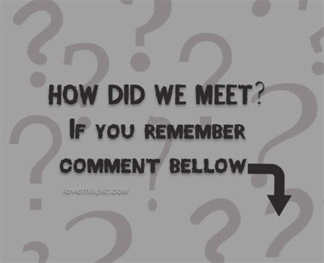 How Did We Meet Pictures Photos And Images For Facebook Tumblr