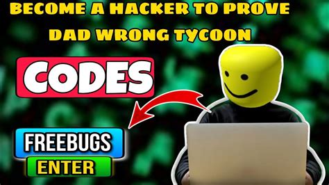 All Secret Become A Hacker To Prove Dad Wrong Tycoon Codes 2023