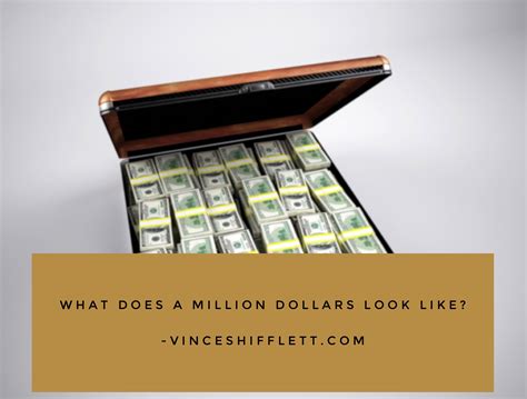 What Does A Million Dollars Look Like? ~ Vince Shifflett