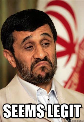 Ahmadinejad Not Bad Memes Quickmeme