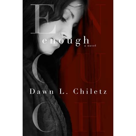 Enough By Dawn L Chiletz — Reviews Discussion Bookclubs Lists