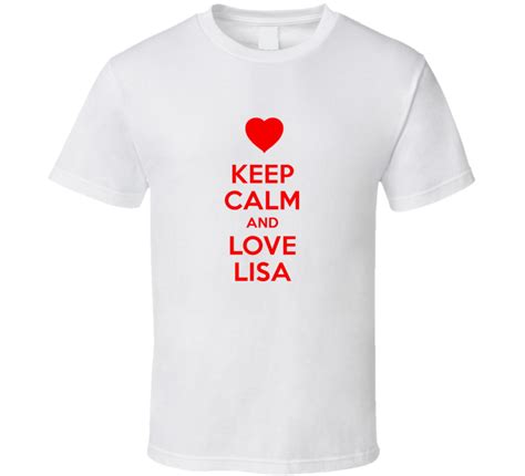 Keep Calm And Love Lisa Valentines Day Present T T Shirt