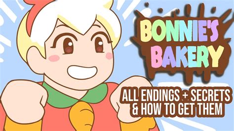 How To Get Bonnie S Bakery All Endings Secrets Timestamps Included Youtube