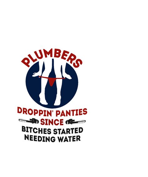 Plumbers Dropping Panties Since