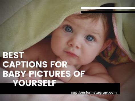 100 Captions For Baby Pictures Of Yourself Funny And Short