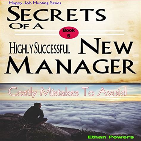 Secrets Of A Highly Successful New Manager Costly Mistakes To Avoid