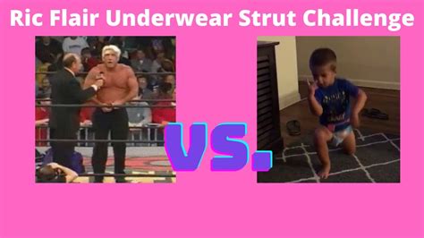 Ric Flair Underwear Strut Challenge Who Does The Ric Flair Strut Better Time To Strut Like Ric