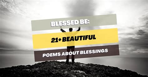 21 Beautiful Poems About Blessings Blessed Be Pick Me Up Poetry