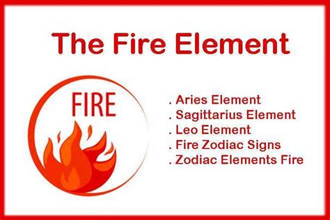 The Fire Element Aries Element Sagittarius Element Leo Element