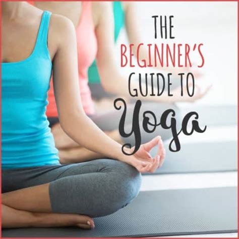The Beginner S Guide To Yoga