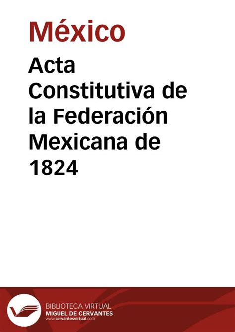 Acta Constitutiva De La Federación Mexicana De 1824 Biblioteca