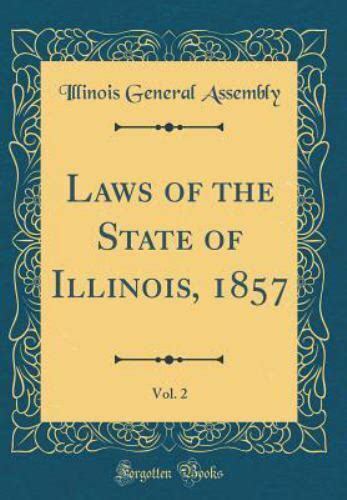 Laws Of The State Of Illinois 1857 Vol 2 Classic Reprint By