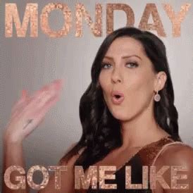 Monday Got Me Like Hot GIF Monday Got Me Like Hot Sassy Discover