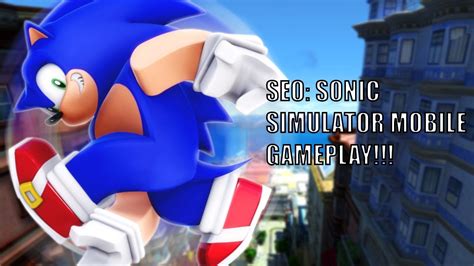 Seo Sonic Simulator Mobile Gameplay Youtube