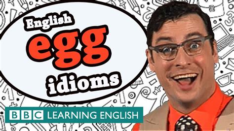 Egg Idioms Learn English Idioms With The Teacher Youtube