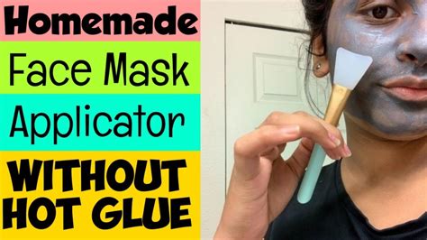 How To Make Face Mask Applicator Without Hot Gluehomemade Makeup