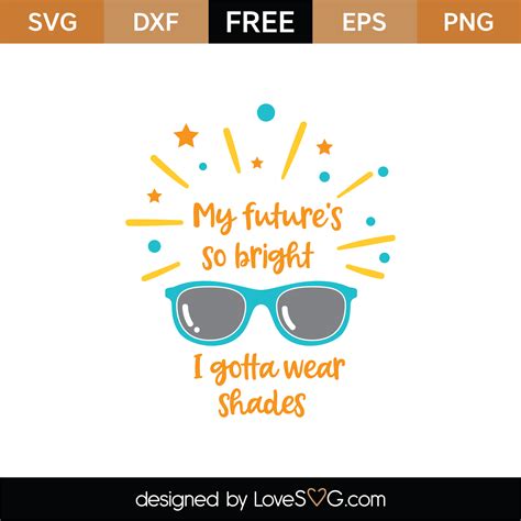 Free My Future Is So Bright I Gotta Wear Shades Svg Cut File