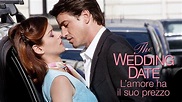 The wedding date - L'amore ha il suo prezzo - Film (2005)