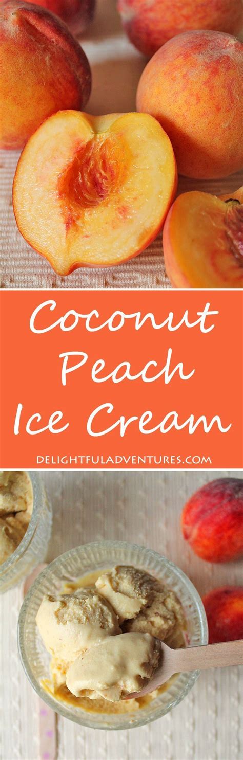 Vegan Coconut Peach Ice Cream Recipe Peach Ice Cream Recipes