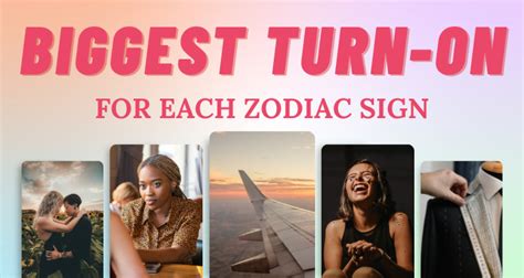 The Biggest Turn On For Each Zodiac Sign So Syncd