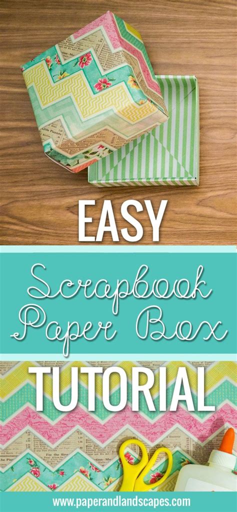 Easy Scrapbook Paper Box Tutorial • Paper Box Tutorial Scrapbook