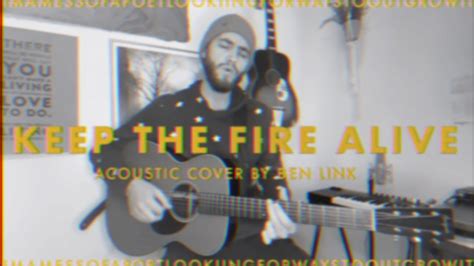 Keep The Fire Alive Acoustic Youtube