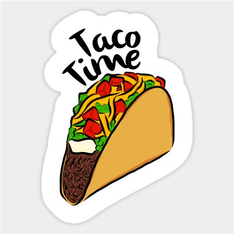 Taco Time I Love Tacos Mexican Food Hard Tacos Soft Tacos Chipotle